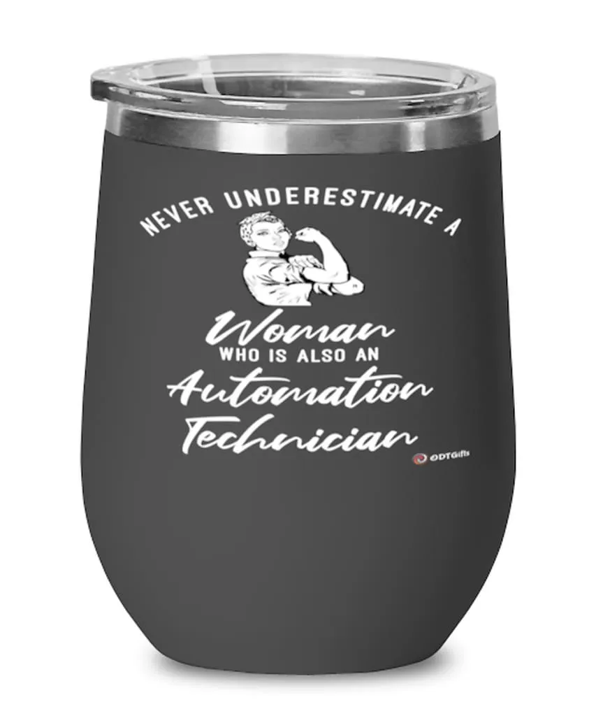 Automation Technician Wine Glass Never Underestimate A Woman Who Is Also An Automation Tech 12oz Stainless Steel Black