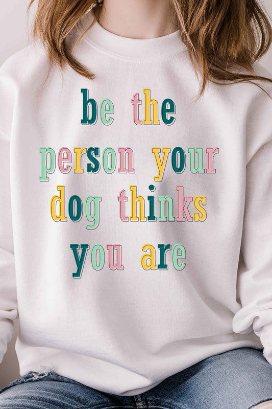 BE THE PERSON GRAPHIC SWEATSHIRT