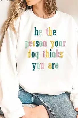 BE THE PERSON GRAPHIC SWEATSHIRT