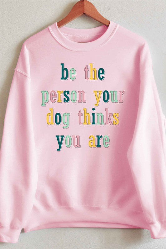 BE THE PERSON GRAPHIC SWEATSHIRT