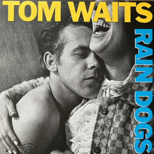 Tom Waits ~ Rain Dogs